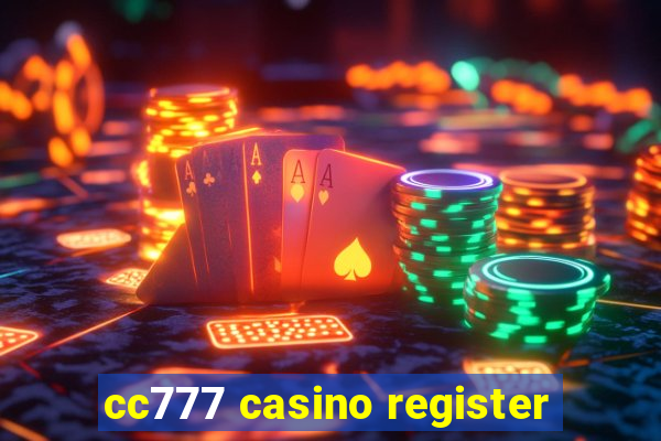 cc777 casino register